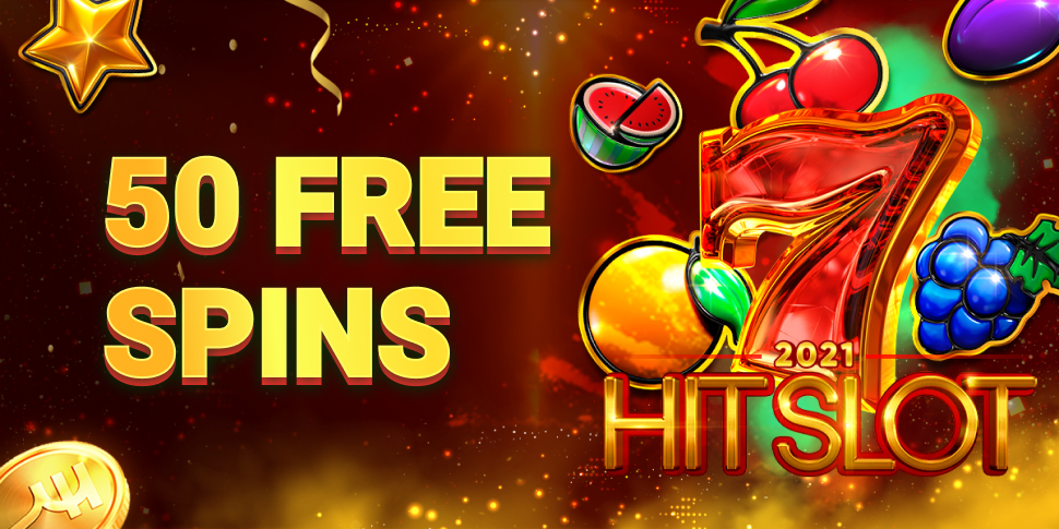 50 Free Spins in Hit Slot 2021